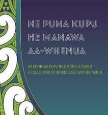 Book cover: He Puna Kupu, He Manawa aa-Whenua