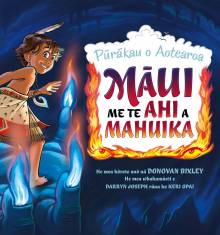 Book cover: Māui me te ahi a Mahuika